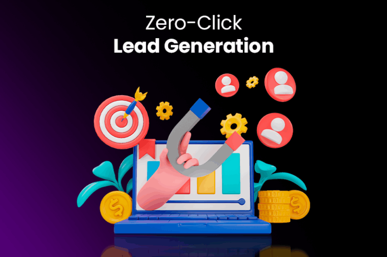 Zero-Click Lead Generation: What It Means and How to Use It  