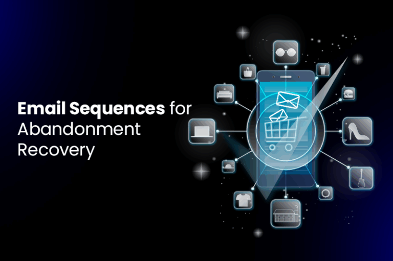 Designing High-Intent Email Sequences for Abandonment Recovery